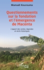 Image for Questionnements sur la fondation et l&#39;emergence de Macenta: L&#39;apport des contes, legendes et recits historiques