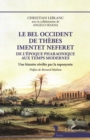 Image for Le bel occident de Thebes Imentet Neferet: De l&#39;epoque pharaonique aux temps modernes - Une histoire revelee par la toponymie