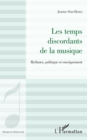 Image for Les temps discordants de la musique: Rythmes, politique et enseignement