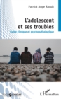 Image for L&#39;adolescent et ses troubles: Guide clinique et psychopathologique