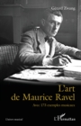 Image for L&#39;art de Maurice Ravel: Avec 173 exemples musicaux