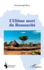 Image for L&#39;Ultime mort du Ressuscite