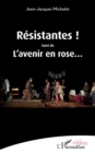Image for Resistantes !: Suivi de L&#39;avenir en rose...