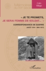 Image for   Je te promets, je serai femme de soldat...  : Correspondance de guerre (aout 1914 - mai 1917)