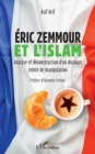 Image for Eric Zemmour et l&#39;islam: Analyse et deconstruction d&#39;un discours teinte de manipulation