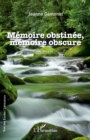 Image for Memoire obstinee, memoire obscure