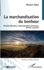 Image for La marchandisation du bonheur: Pseudo-therapies, developpement personnel, derives sectaires
