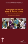 Image for Le langage non verbal dans le Missel zairois: Fondements anthropologiques des elements culturels