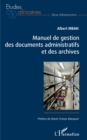 Image for Manuel de gestion des documents administratifs et des archives
