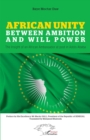 Image for African Unity: Between ambition and will power - The insight of an African Ambassador at post in Addis Ababa