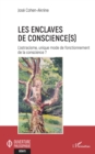 Image for Les enclaves de conscience(s): L&#39;ostracisme, unique mode de fonctionnement de la conscience ?