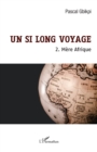 Image for Un si long voyage: 2. Mere Afrique