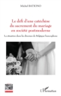 Image for Le defi d&#39;une catechese du sacrement du mariage en societe postmoderne: La situation dans les dioceses de Belgique francophone