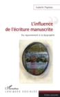 Image for L&#39;influence de l&#39;ecriture manuscrite: Du rayonnement a la dysgraphie