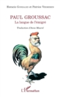 Image for Paul Groussac: La langue de l&#39;emigre