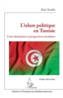 Image for L&#39;islam politique en Tunisie: Crise identitaire et perspectives seculieres