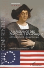 Image for La naissance des Etats-Unis d&#39;Amerique: de Christophe Colomb a George Washington