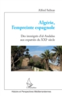 Image for Algerie, l&#39;empreinte espagnole: Des immigres d&#39;Al-Andalus aux expatries du XXIe siecle