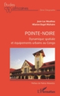 Image for Pointe-Noire: Dynamique spatiale et equipements urbains au Congo