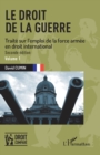 Image for Le droit de la guerre: Seconde edition. Traite sur l&#39;emploi de la force armee en droit international