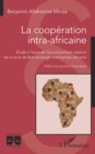 Image for La cooperation intra-africaine: Etude a l&#39;aune de l&#39;accord portant creation - de la zone de libre-echange continentale africaine