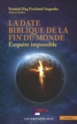 Image for La Date Biblique De La Fin Du Monde: Enquete Impossible