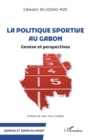Image for La politique sportive au Gabon: Genese et perspectives