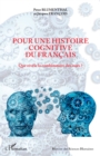 Image for Pour une histoire cognitive du francais: Que revele la combinatoire des mots ?