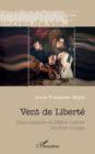 Image for Vent de liberte: Cheminement du Maitre Luthier Gauthier Louppe