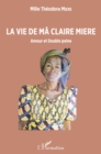 Image for La vie de Ma Claire Miere: Amour et Double peine