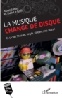 Image for La musique change de disque: Et ca fait Shazam, vinyle, stream, pop, buzz !