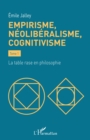Image for Empirisme, neoliberalisme, cognitivisme: Tome 1 - La table rase en philosophie