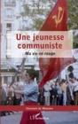 Image for Une jeunesse communiste: Ma vie en rouge