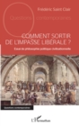 Image for Comment sortir de l&#39;impasse liberale ?: Essai de philosophie politique civilisationnelle