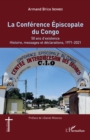 Image for La Conference Episcopale du Congo: 50 ans d&#39;existence. Histoire, messages et declarations, 1971-2021