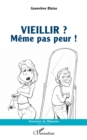 Image for VIEILLIR ?: Meme pas peur !