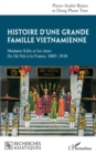 Image for Histoire d&#39;une grande famille vietnamienne: Madame Kien et les siens - De Ha Noi a la France, 1885-2018