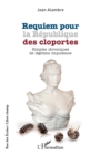 Image for Requiem pour la Republique des cloportes: Simples chroniques de legitime impudence