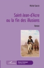 Image for Saint-Jean-d&#39;Acre ou la fin des illusions