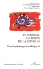 Image for Le Senegal au temps de la Covid 19: Psychopathologie en Afrique / 6