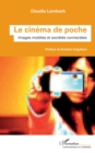 Image for Le cinema de poche: Images mobiles et societes connectees