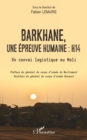 Image for Barkhane, Une Epreuve Humaine : H14: Un Convoi Logistique Au Mali