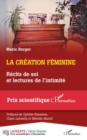 Image for La Creation Feminine: Recits De Soi Et Lectures De L&#39;intimite