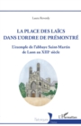 Image for La Place des laics dans l&#39;Ordre de Premontre: L&#39;exemple de l&#39;abbaye Saint-Martin de Laon au XIIIe siecle