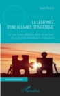 Image for La legitimite d&#39;une alliance strategique: Le cas d&#39;une alliance dans le secteur de la grande distribution francaise