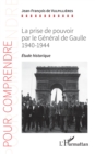 Image for La prise de pouvoir par le General de Gaulle: 1940-1944 - Etude historique
