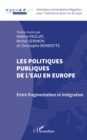 Image for Les politiques publiques de l&#39;&#39;eau en Europe: Entre fragmentation et integration