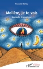 Image for Moliere, je te vois: Comedie dramatique