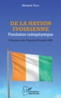 Image for De la nation ivoirienne: Fondation metaphysique - Dialogue avec Augustin Kouadio Dibi