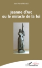 Image for Jeanne d&#39;Arc ou le miracle de la foi